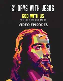 21 Days with Jesus video episodes.